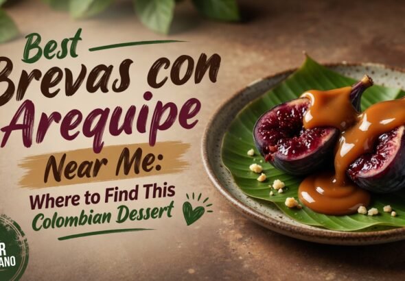 best brevas con arequipe near me