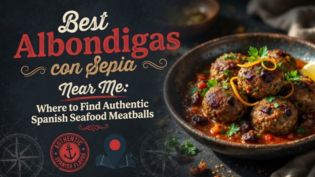 Best Albondigas con Sepia Near Me