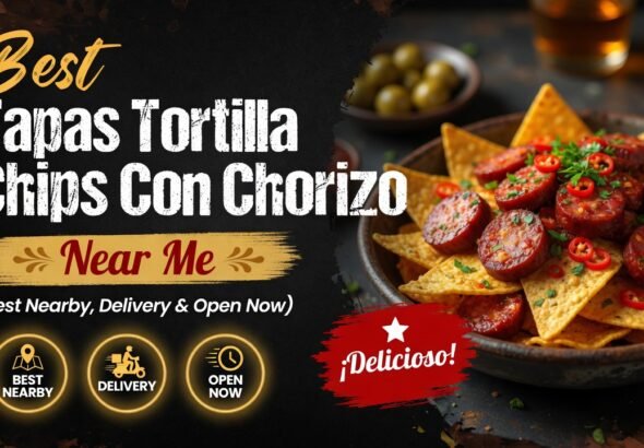 Best Tapas Tortilla Chips Con Chorizo Near Me
